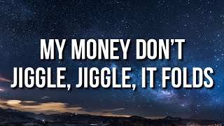 Louis Theroux - My Money Don’t Jiggle, Jiggle, It Folds (Lyrics)