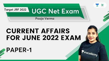 Paper 1 | Current affairs MCQ for June 2022 Exam | Pooja Verma | Unacademy UGC NET
