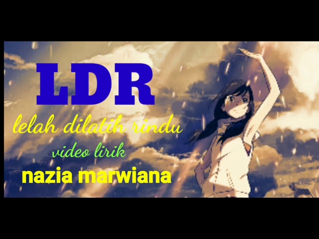 LDR-Lelah Dilatih Rindu by nazia marwiana (Lirik) class=
