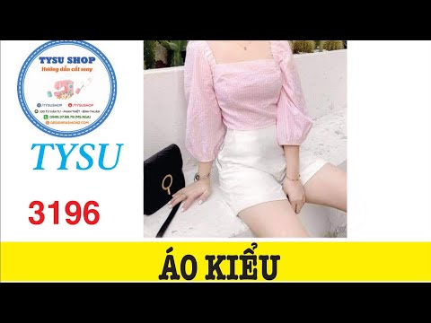 Áo Kiểu 3196 |Dạy Cắt May Cơ Bản | Học Cắt May Miễn Phí