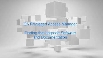 CA Privileged Access Manager: Finding the Upgrade Software and Documentation
