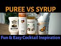 Whats the Difference between PUREE & SYRUP for Cocktails