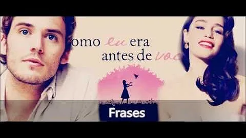 Como eu era antes de você frase?