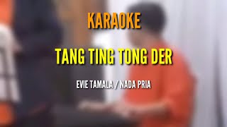 TANG TING TONG DER / NADA PRIA / EVIE T / KARAOKE
