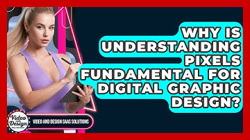 Why Is Understanding Pixels Fundamental For Digital Graphic Design?