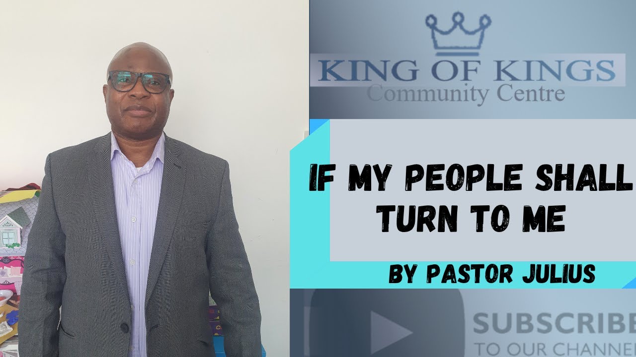 If My People Shall Turn To Me - PASTOR JULIUS.