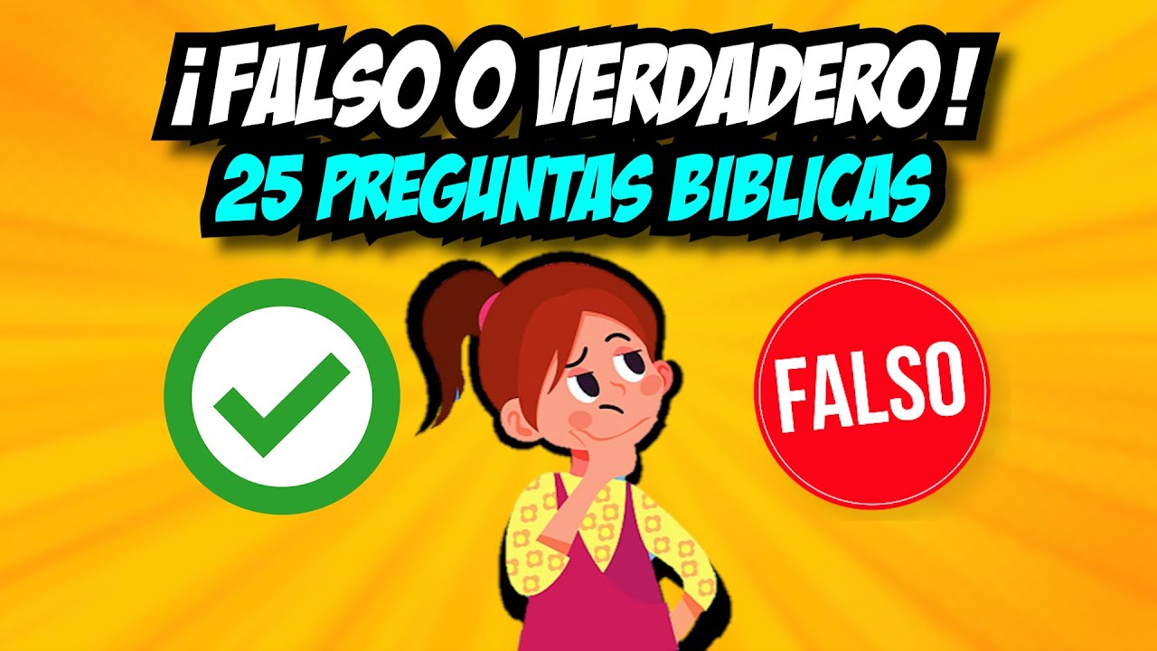 FALSO O VERDADERO 25 PREGUNTAS BIBLICAS - YouTube