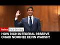 How Rich Is Federal Reserve Chair Nominee Kevin Warsh?