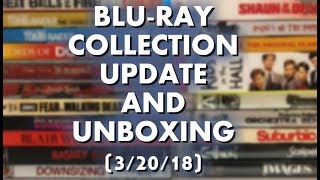 BLURAY COLLECTION UPDATE AND UNBOXING (3/20/18)