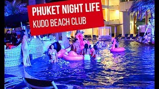 Nightlife in Phuket – Kudo Beach Club, Patong