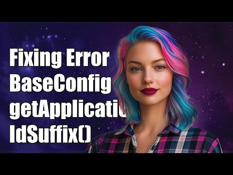 Fixing Unsupported Method: BaseConfig.getApplicationIdSuffix() Error in Android