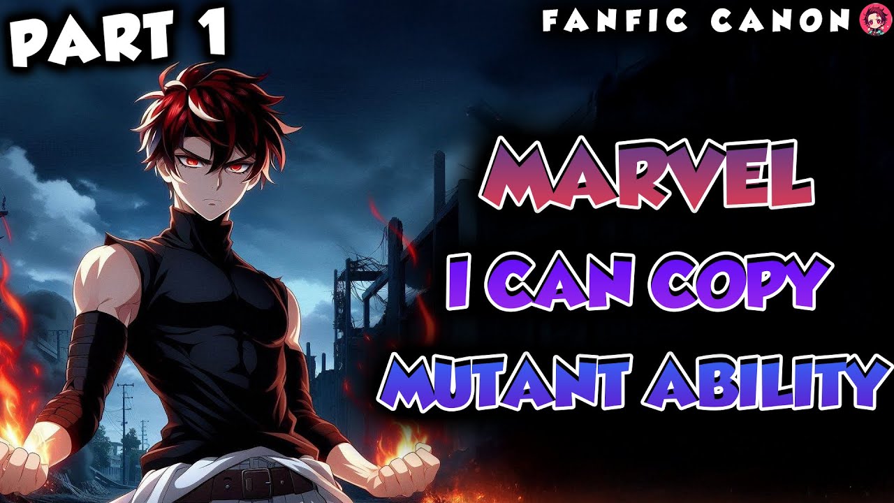 Marvel: I Can Copy Mutant Ability Part 1