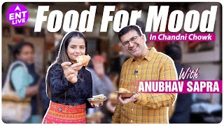Chandni Chowk 'Food' According to your 'Mood' with Anubhav Sapra | Delhi Food Walks