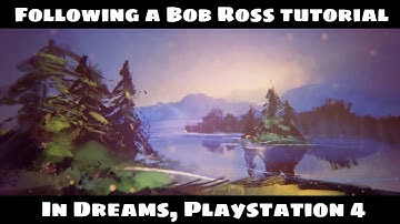 Following a Bob Ross tutorial in Dreams, Playstation 4