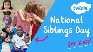 👨‍👩‍👧‍👦 National Siblings Day for Kids | 10 April | Famous Siblings | Twinkl USA