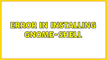 Ubuntu: Error in installing gnome-shell (2 Solutions!!)