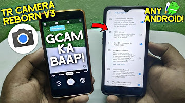 TR Camera Reborn V3 | Gcam Ka BAAP is Back! Gcam Alternative for All Android