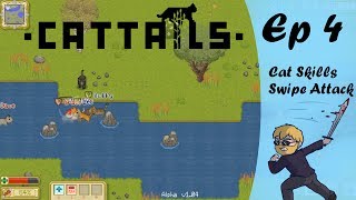 The Great Cat Skills | Swipe Attack | Cattails Alpha Gameplay Ep 4