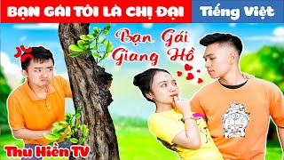 BẠN GÁI TÔI LÀ CHỊ ĐẠI || Tình Yêu Sét Đánh💕Tổng Hợp Cổ tích Đời thực Hay Nhất#232💕Thu Hiền TV