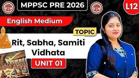 Lec 12 | Unit 1 | Rit | Sabha | Samiti | Vidhata | MPPSC Prelims 2026 | Kranti Batch 2.0