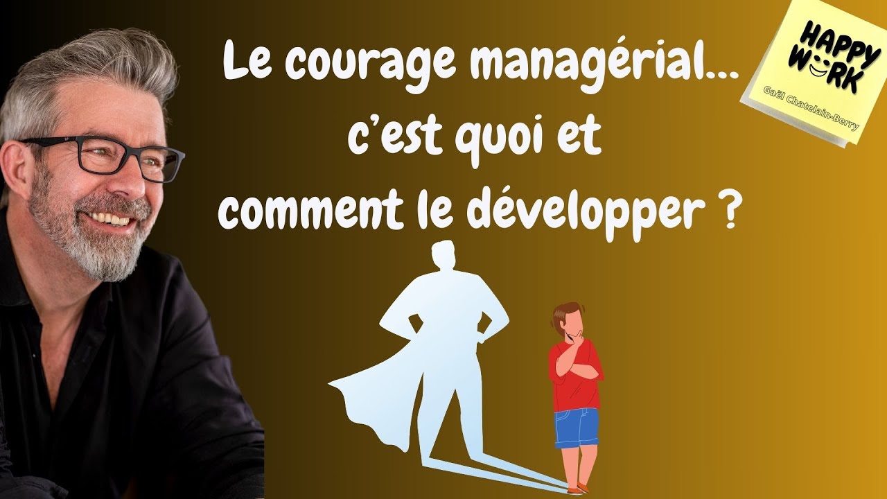 Happy Work Le Courage Manag rial C est Quoi Et Comment Le D velopper Happy Work Le Courage Manag Rial C Est Quoi Et Comment Le D Velopper