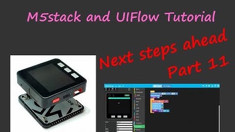 M5Stack and UIFlow TUTO part 11 :
