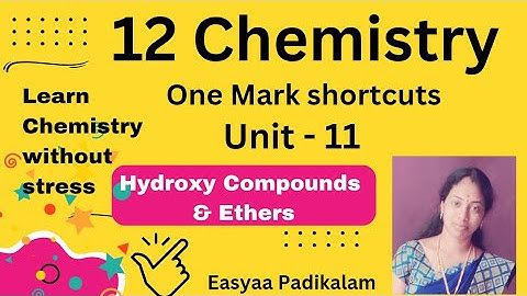 12 Chemistry - Unit 11 - Hydroxy compounds & ethers - one marks shortchts