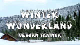 Winter Wonderland - Meghan Trainor (Lyrics)