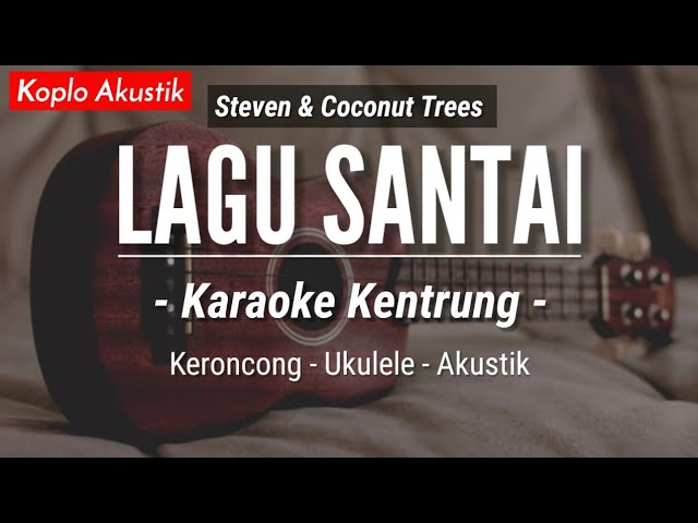 Lagu Santai (KARAOKE KENTRUNG) - Steven & Coconut Treez (Keroncong Modern | Koplo Akustik) class=