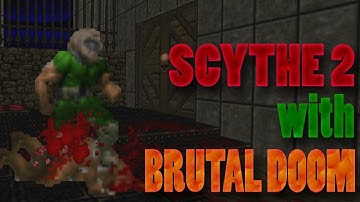 Scythe 2 with Brutal Doom