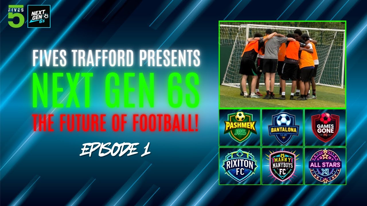 NEXT GEN 6S THE FUTURE OF FOOTBALL | WEEK 1 - OPENING GAMES | FIVES TRAFFORD