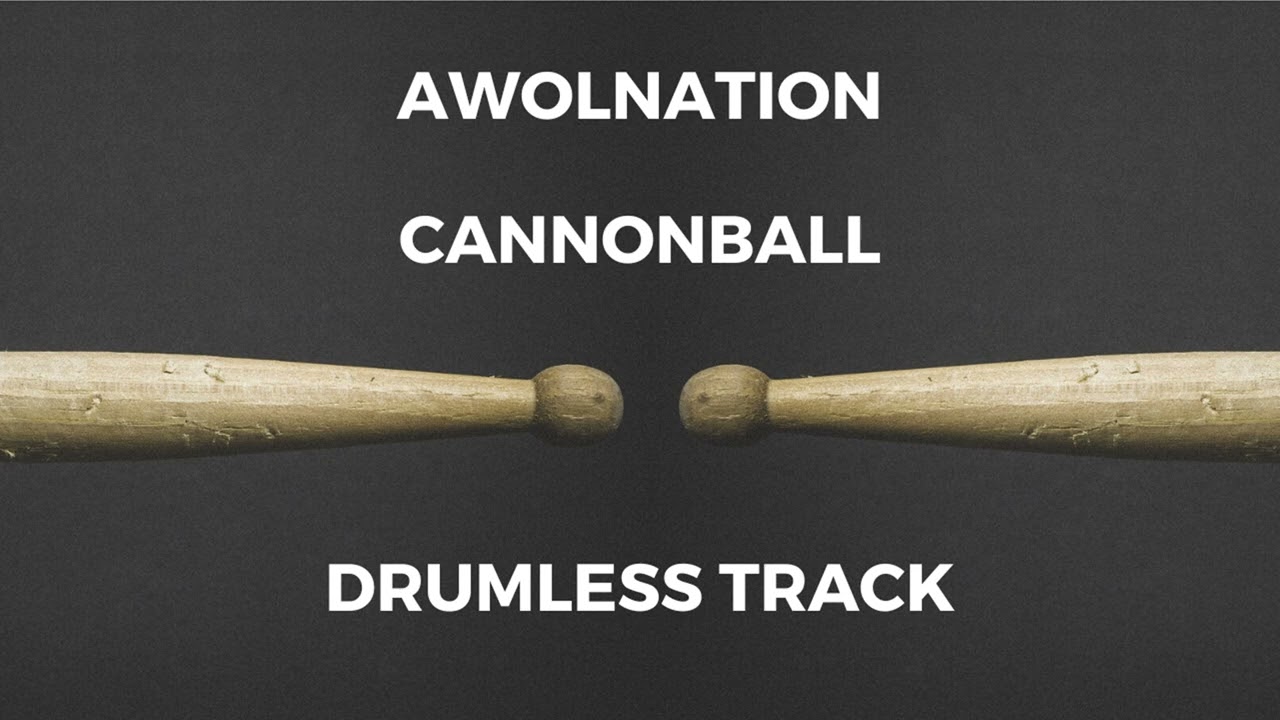 AWOLNATION - Cannonball (drumless)