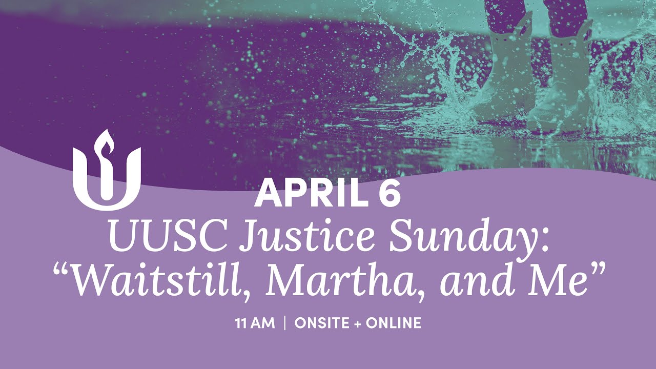 UUSC Justice Sunday: "Waitstill, Martha, and Me", led by Rev. David Carl Olson