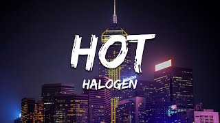Halogen - Hot (Lyrics)