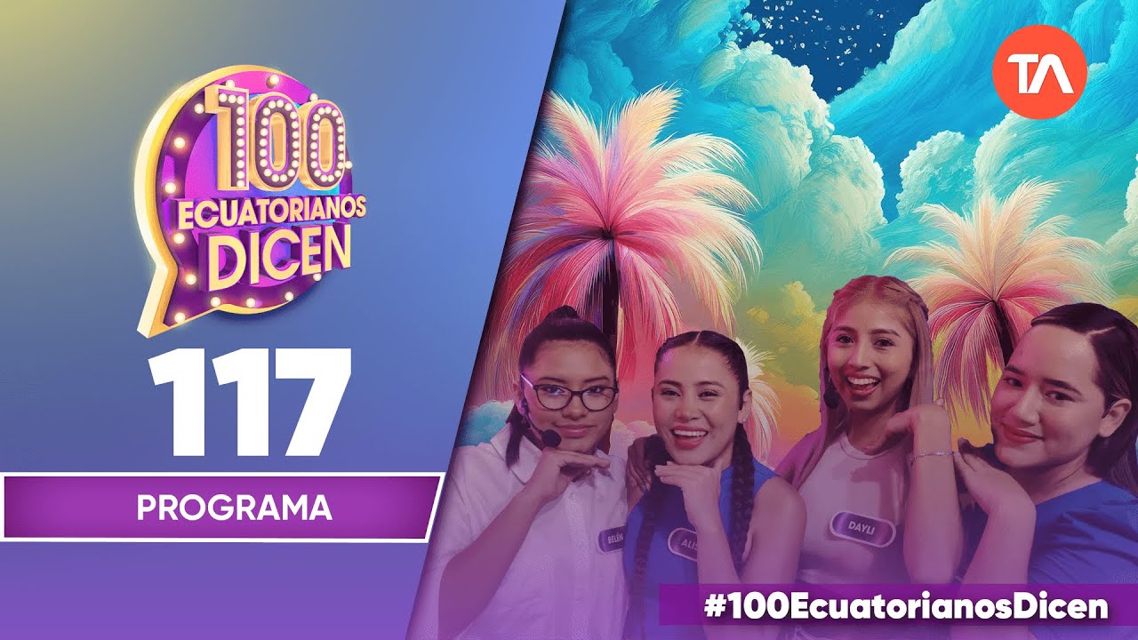 Capítulo 117 / 100 Ecuatorianos Dicen / Primera temporada