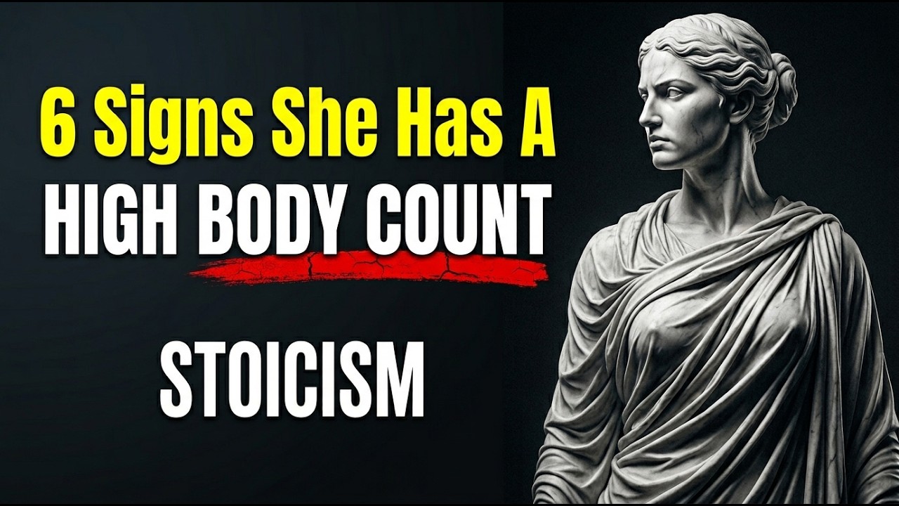 6 Signs She Has A HIGH BODY COUNT | STOICISM