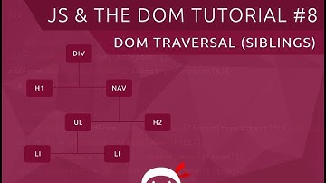JavaScript DOM Tutorial #8 - Traversing the DOM (part 2)
