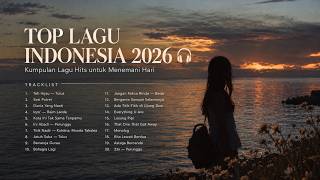 TOP LAGU INDONESIA 2026 - FULL ALBUM | TEH HIJAU, JATUH SUKA, MONOLOG, INI ABADI