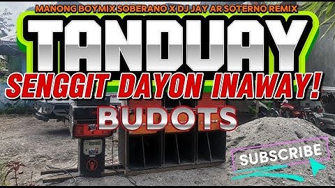 Tanduay Senggit Inaway Budots Trending Manongboymix X Dj Jay-ar Soterno Remix