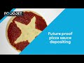 Future proof sauce depositing  - FoodJet pizza sauce depositor