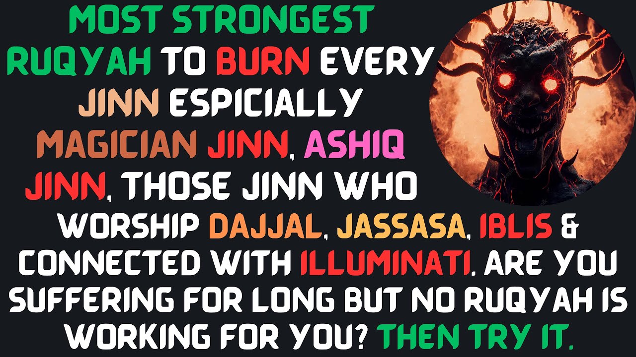 Most Strongest Ruqyah to BURN every JINN & Shaytan | Nothing is working for you? Try this RUQYAH