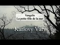 Karlovy Vary (Vangelis. La petite fille de la mer)