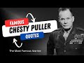 Famous chesty puller quotes  this guy was different