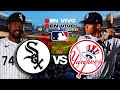 🔴 EN VIVO: CHICAGO WHITE SOX vs YANKEES NEW YORK - MLB LIVE - PLAY BY PLAY