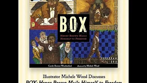 BOX: Henry Brown Mails Himself to Freedom, Illustr...