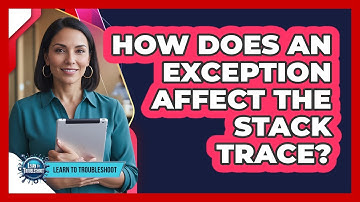 How Does an Exception Affect the Stack Trace?