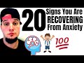 20 SIGNS YOU ARE RECOVERING FROM ANXIETY!