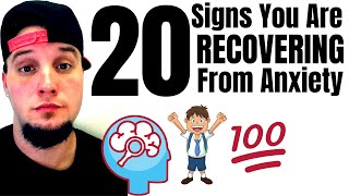 20 SIGNS YOU ARE RECOVERING FROM ANXIETY!