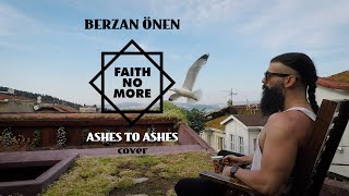 Faith No More - Ashes to Ashes (Vocal Cover - Berzan Önen)