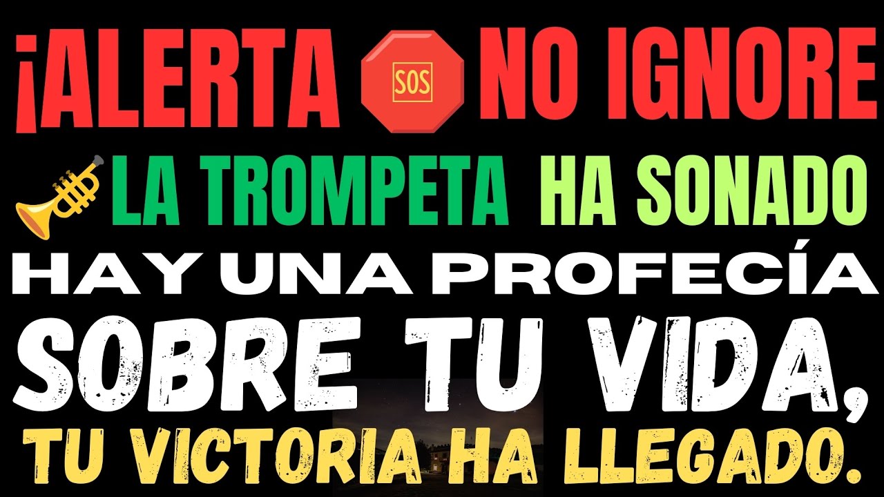 ¡ALERTA! MENSAJE URGENTE DE DIOS PARA TI HOY | LA TROMPETA HA SONADO 🎺 ...